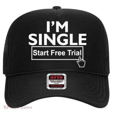 I'm Single Start A Free Trial Hat