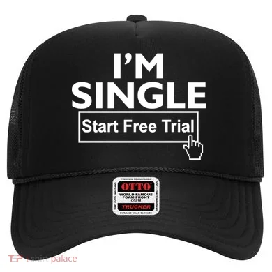 I'm Single Start A Free Trial Hat
