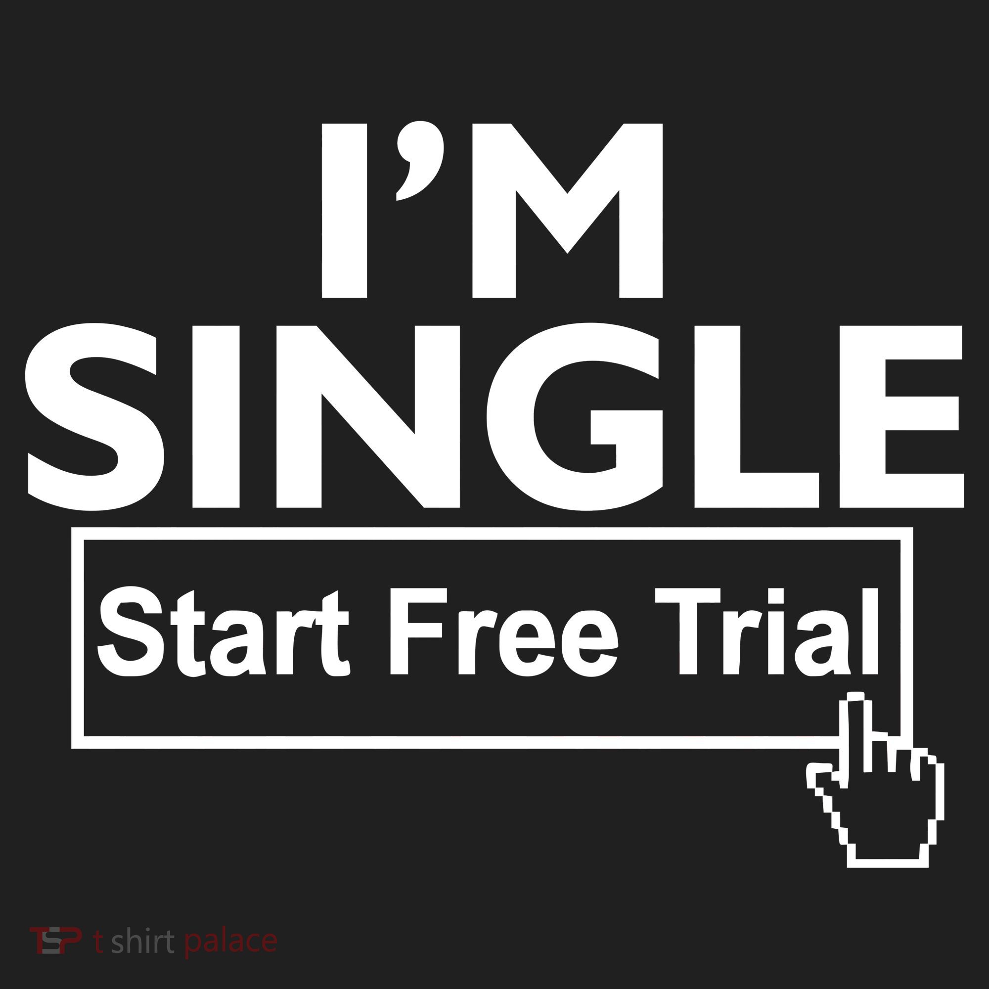 I'm Single Start A Free Trial Hat