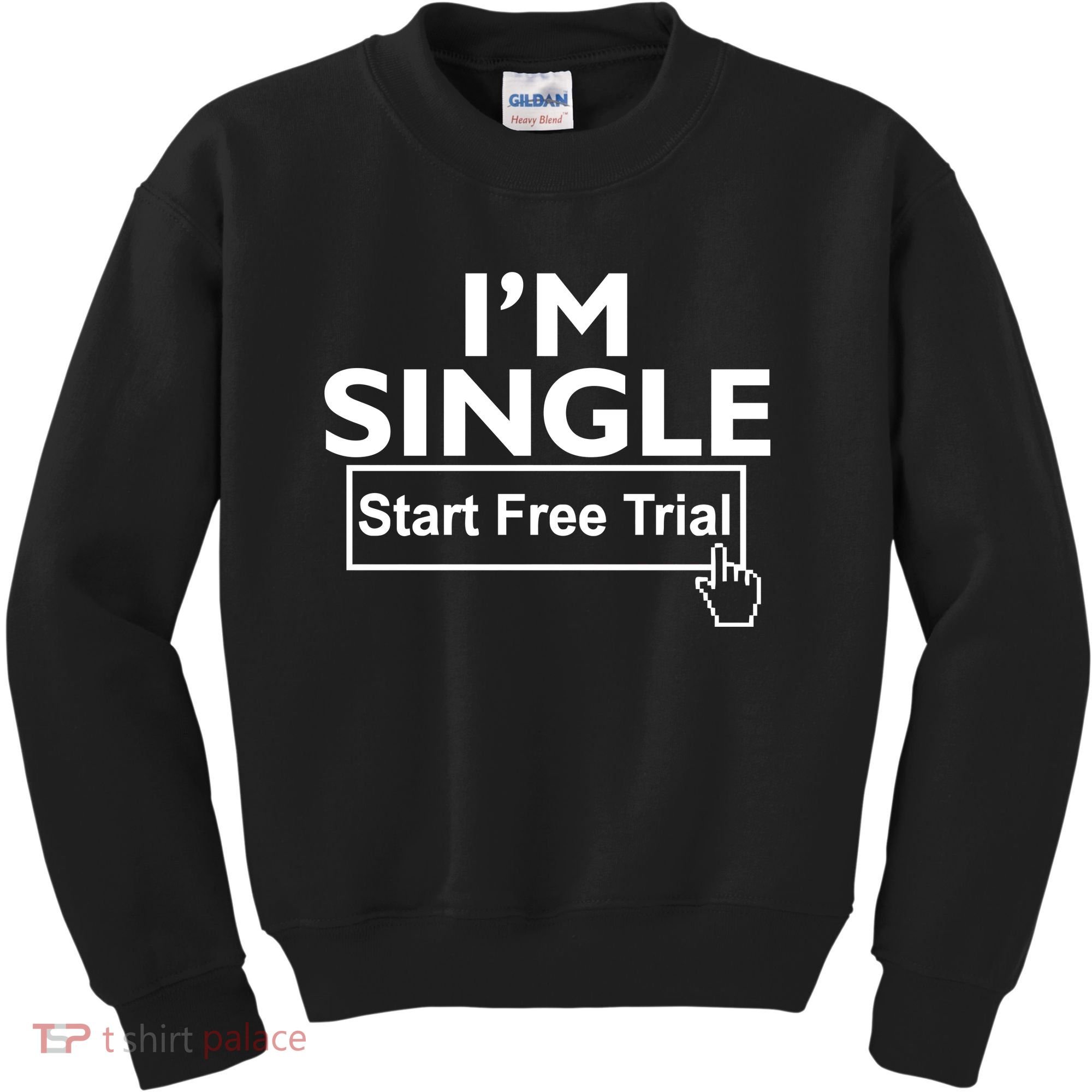 I'm Single Start A Free Trial Kids Sweatshirt
