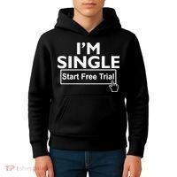I'm Single Start A Free Trial Kids Hoodie thumb 4