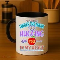 I'm Smiling Under The Mask & Hugging You In My Heart Coffee Mug thumb 4