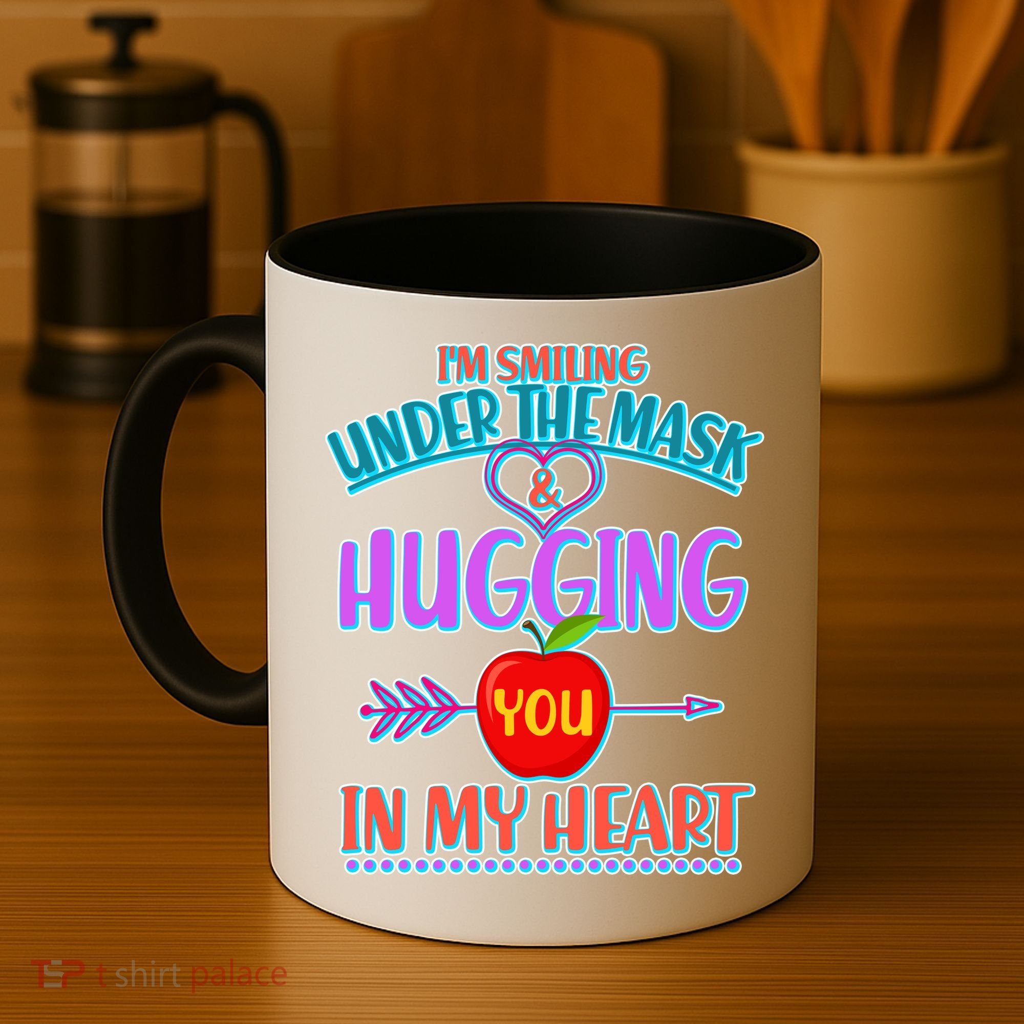 I'm Smiling Under The Mask & Hugging You In My Heart Coffee Mug