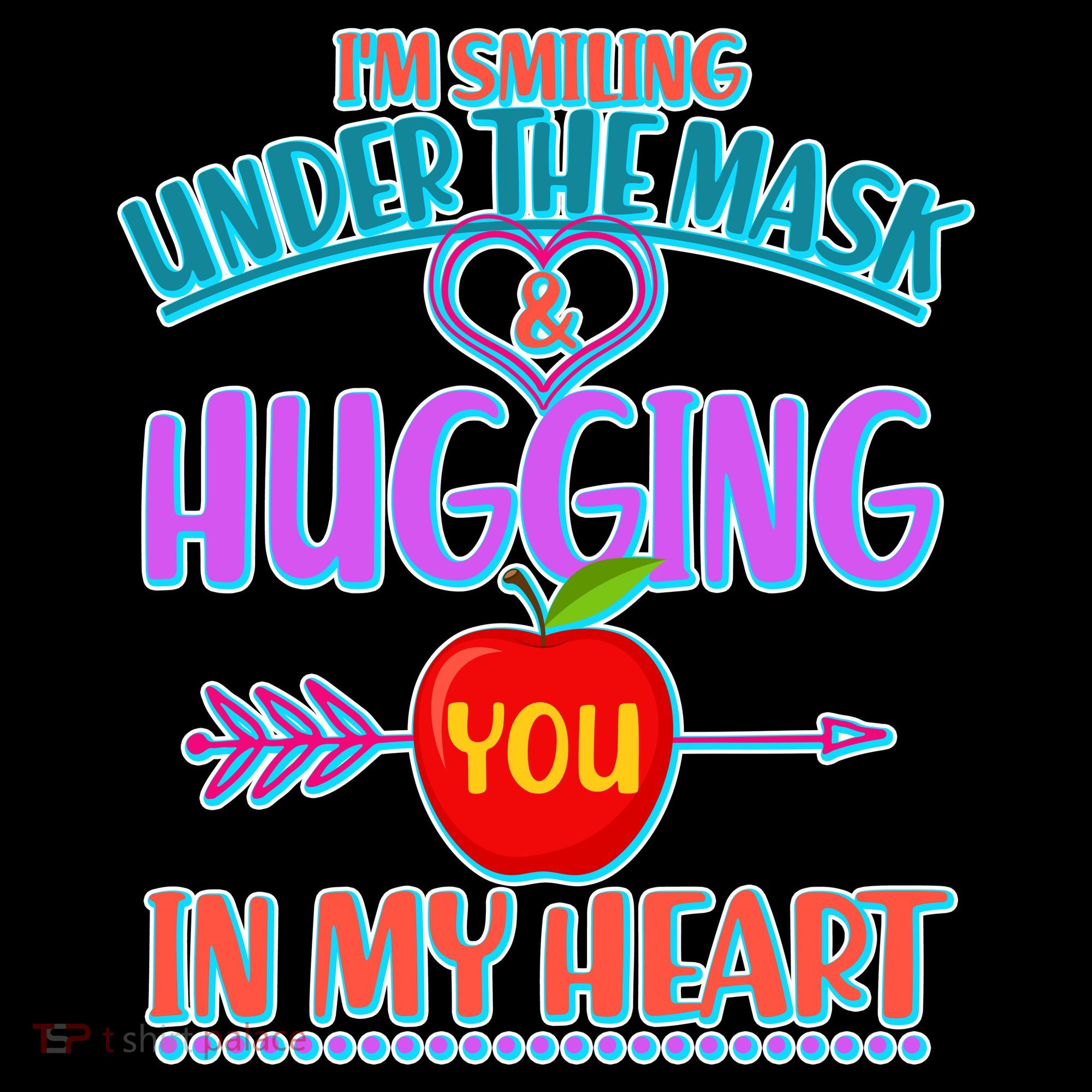 I'm Smiling Under The Mask & Hugging You In My Heart Coffee Mug