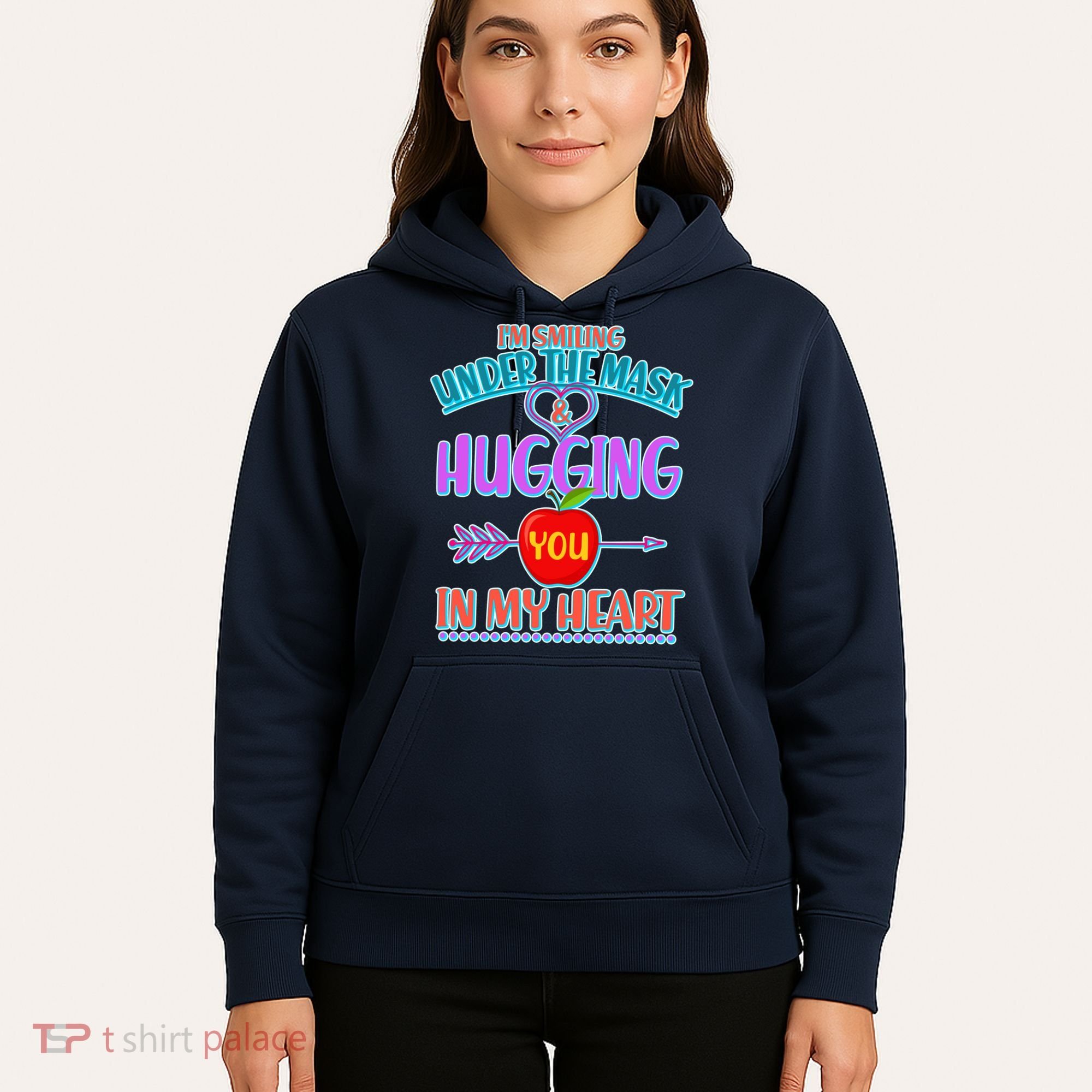 I'm Smiling Under The Mask & Hugging You In My Heart Hoodie