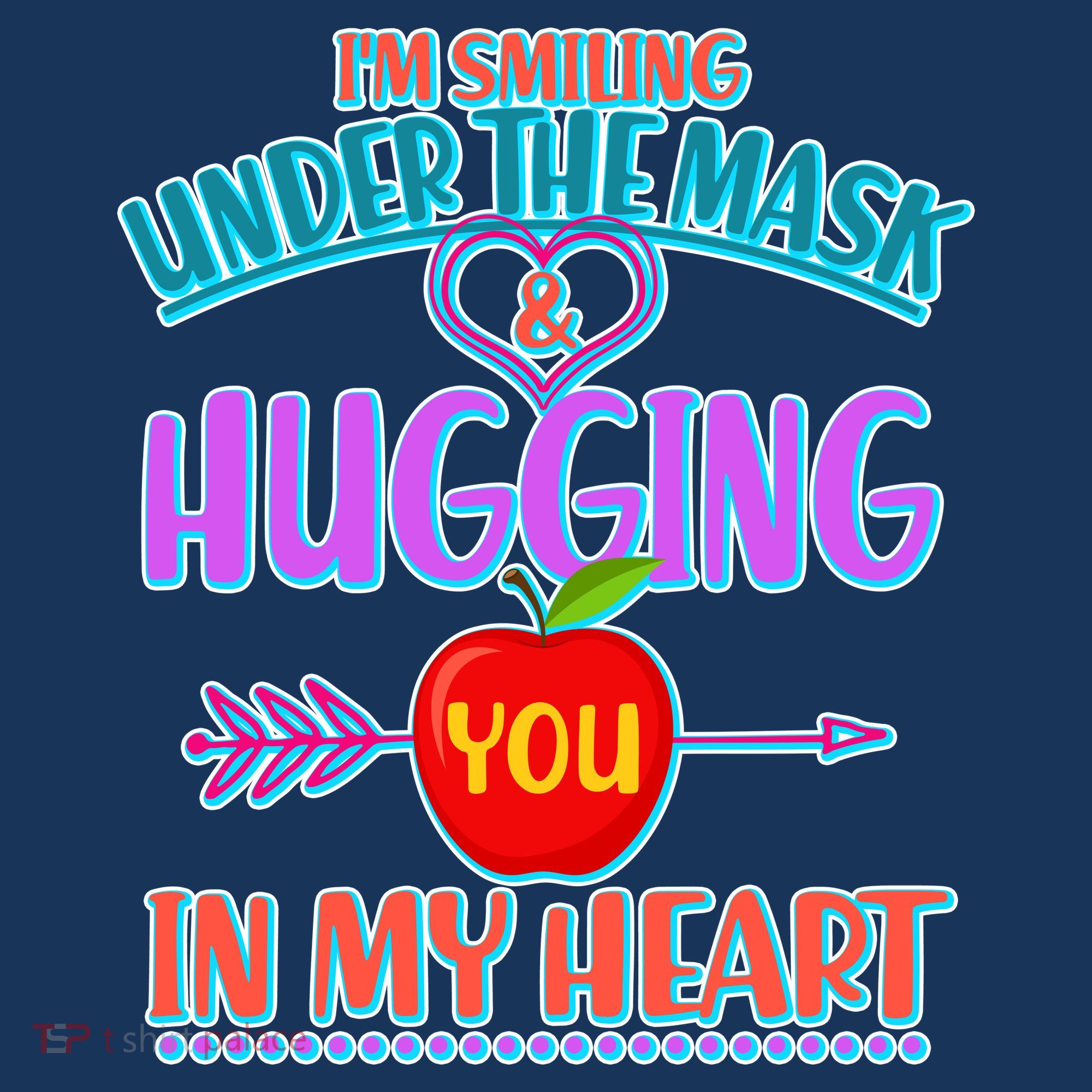 I'm Smiling Under The Mask & Hugging You In My Heart Button
