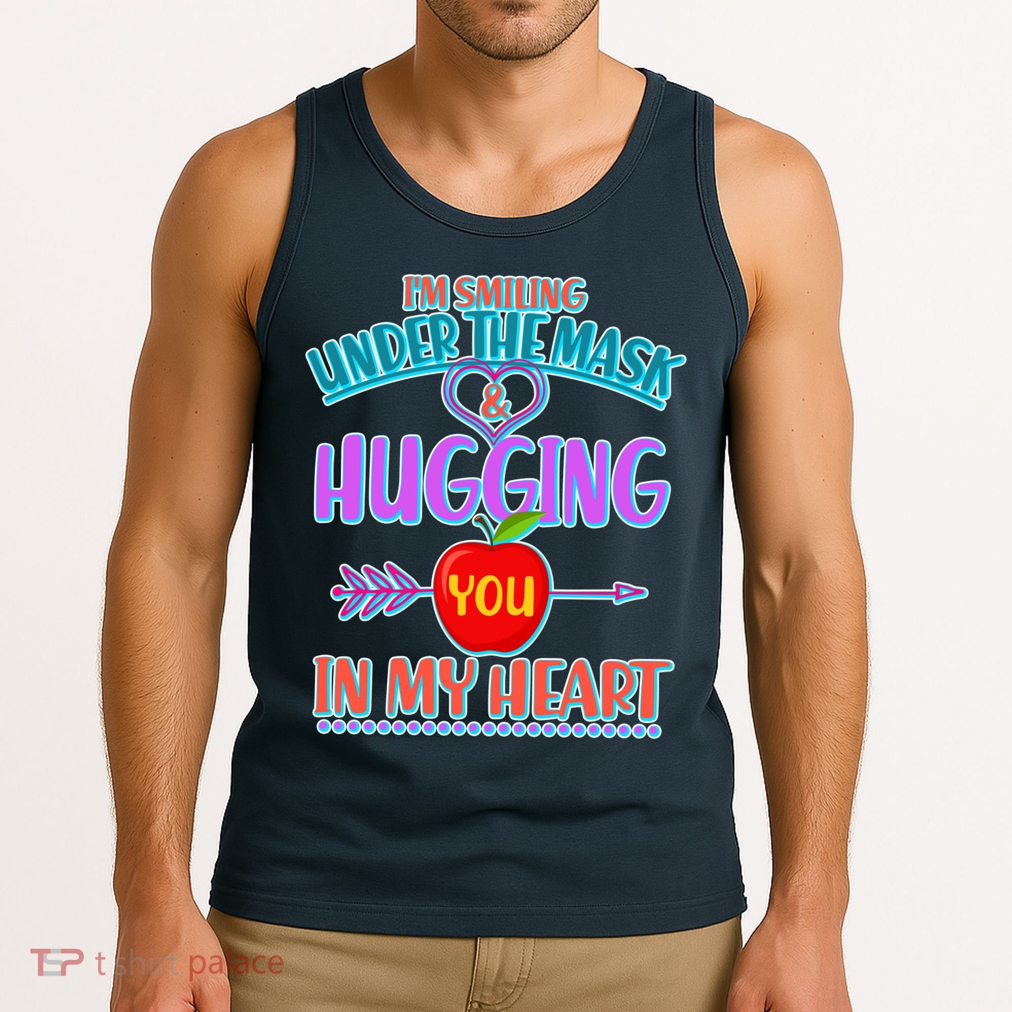 I'm Smiling Under The Mask & Hugging You In My Heart Tank Top