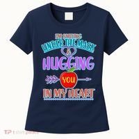 I'm Smiling Under The Mask & Hugging You In My Heart Women's T-Shirt thumb 0