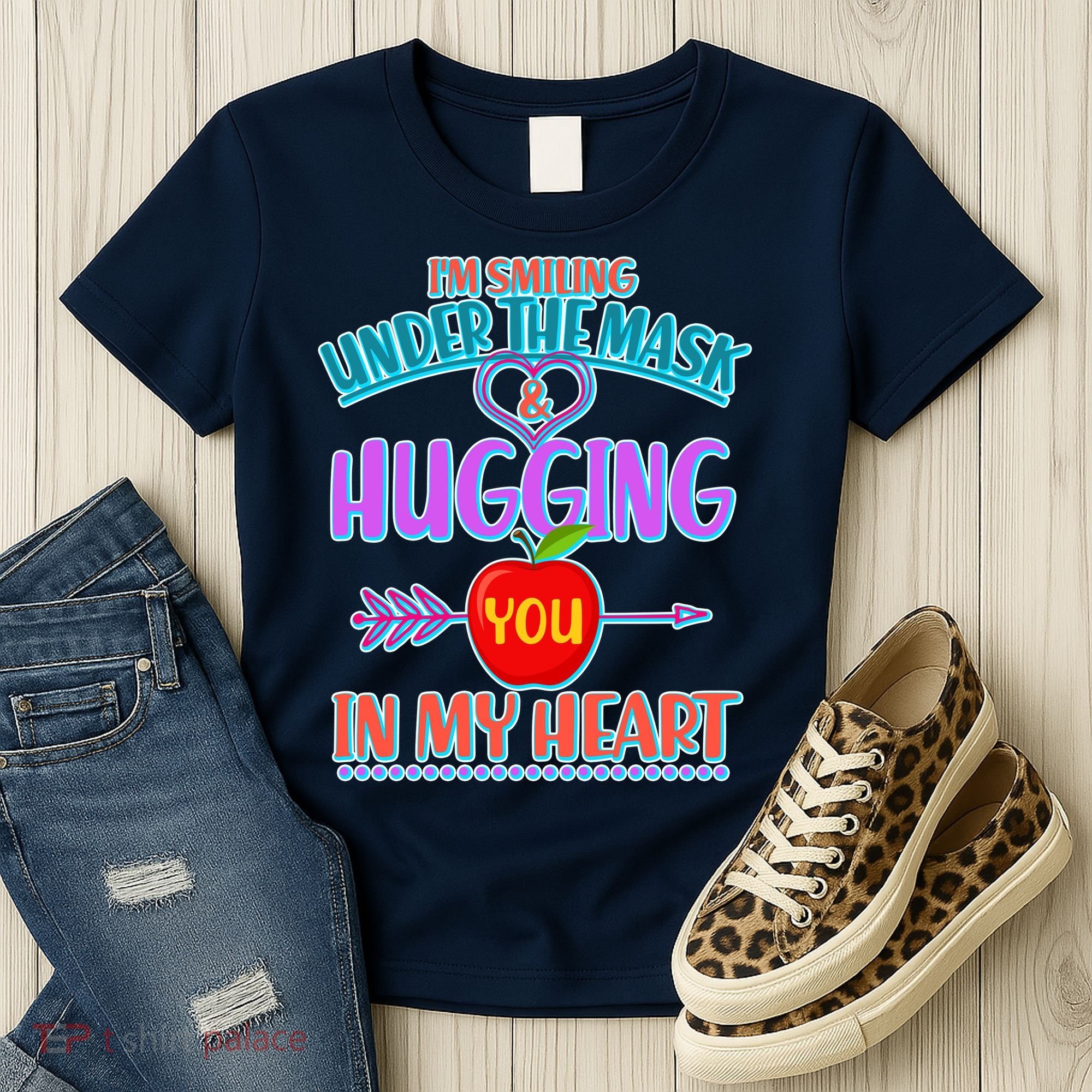 I'm Smiling Under The Mask & Hugging You In My Heart Women's T-Shirt