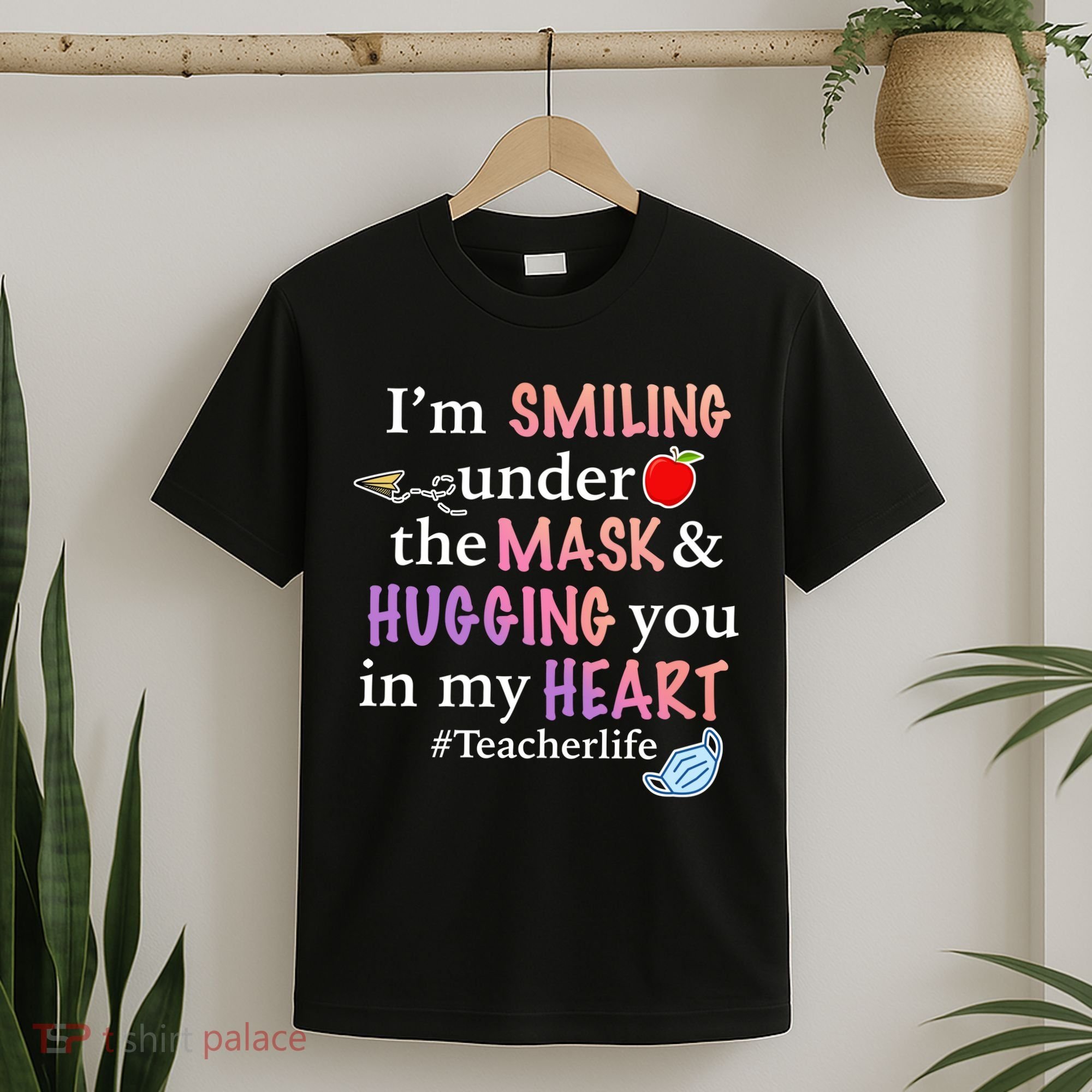 I'm Smiling Under The Mask Hugging You In My Heart T-Shirt