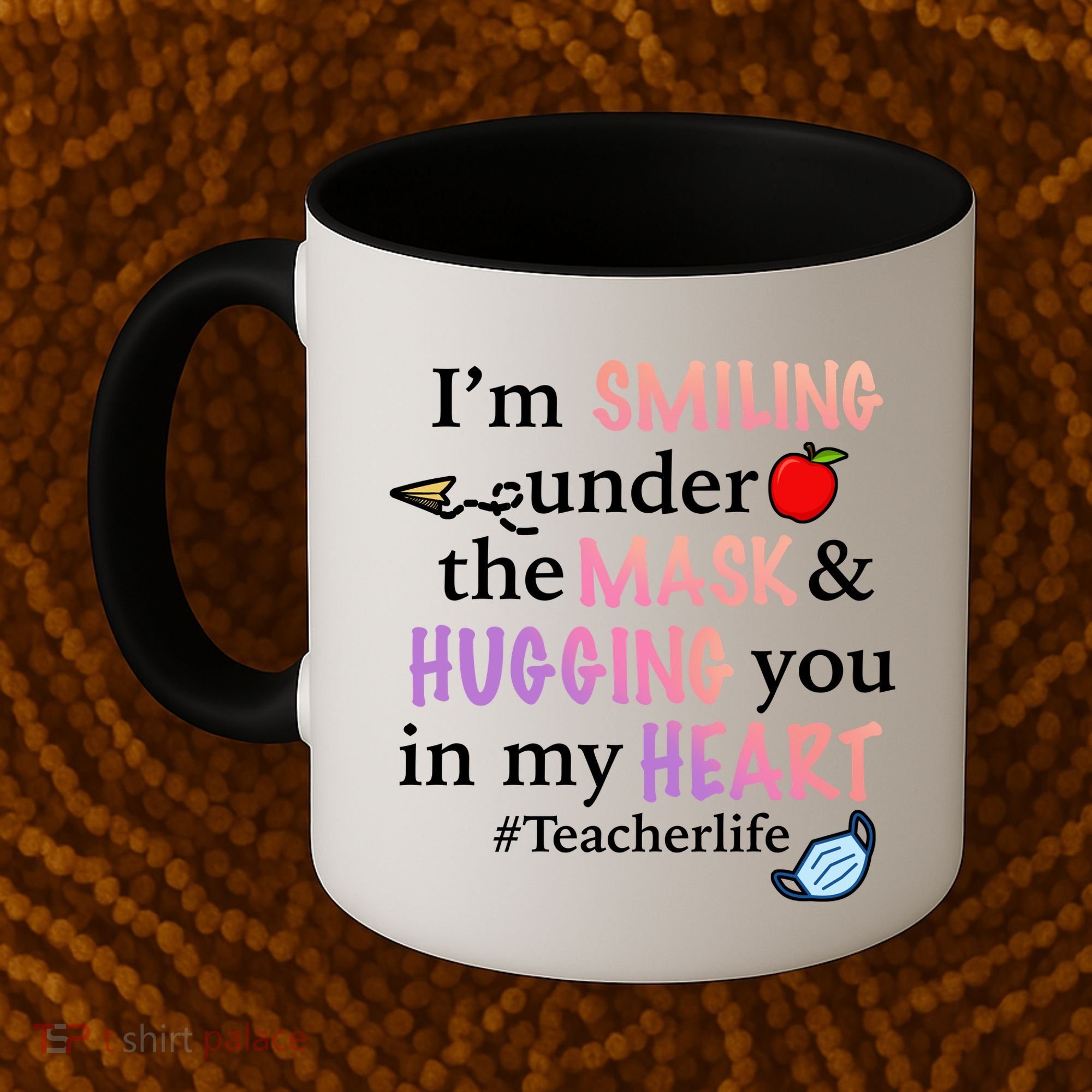 I'm Smiling Under The Mask Hugging You In My Heart Coffee Mug