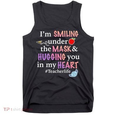 I'm Smiling Under The Mask Hugging You In My Heart Tank Top