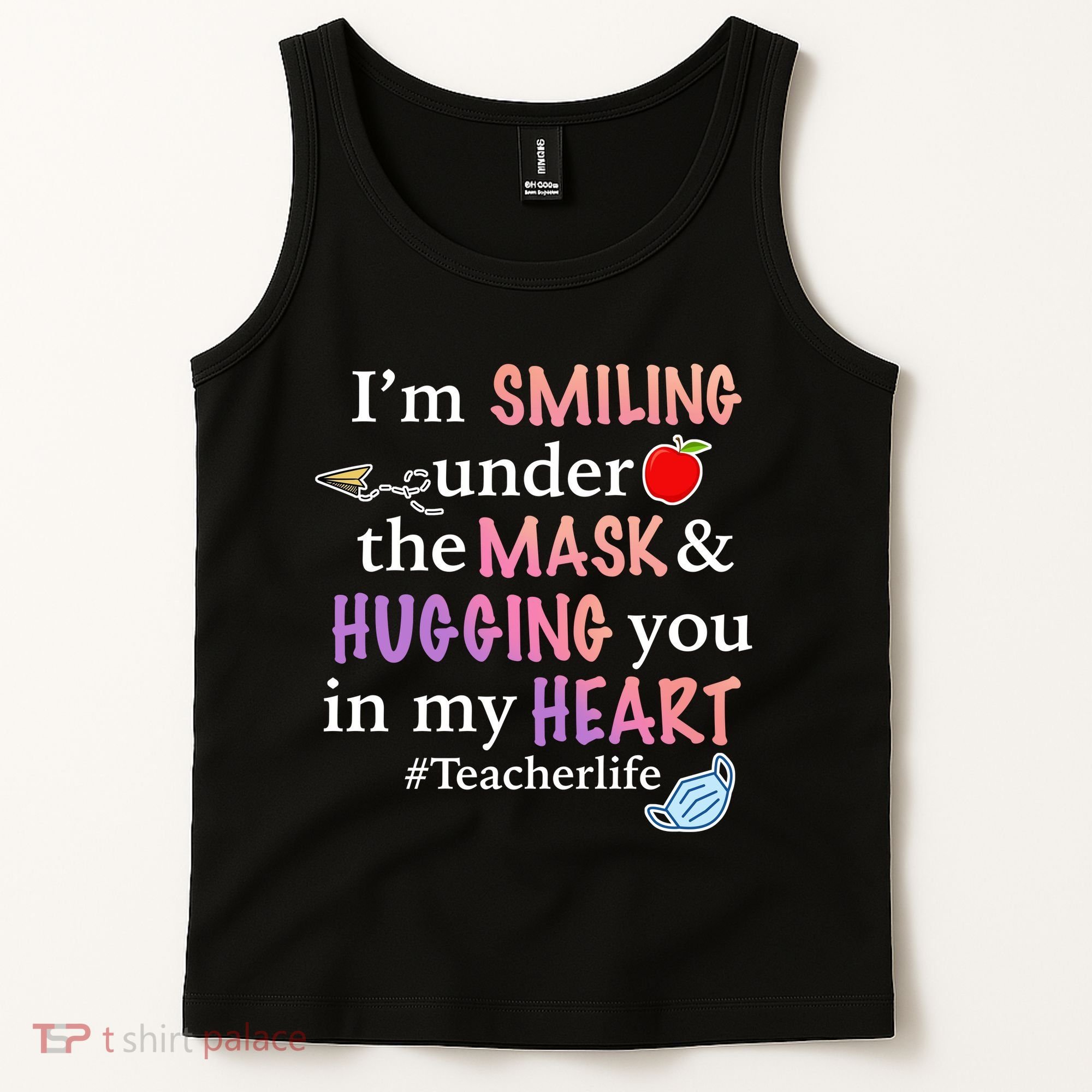 I'm Smiling Under The Mask Hugging You In My Heart Tank Top