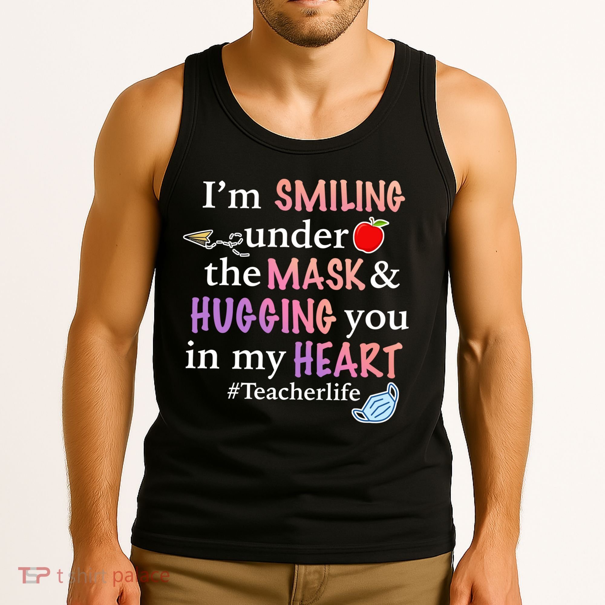 I'm Smiling Under The Mask Hugging You In My Heart Tank Top