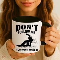 I'm Snowboarding Don't Follow Me You Won't Make It Coffee Mug thumb 3