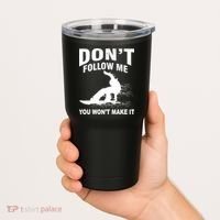 I'm Snowboarding Don't Follow Me You Won't Make It Tumbler thumb 2