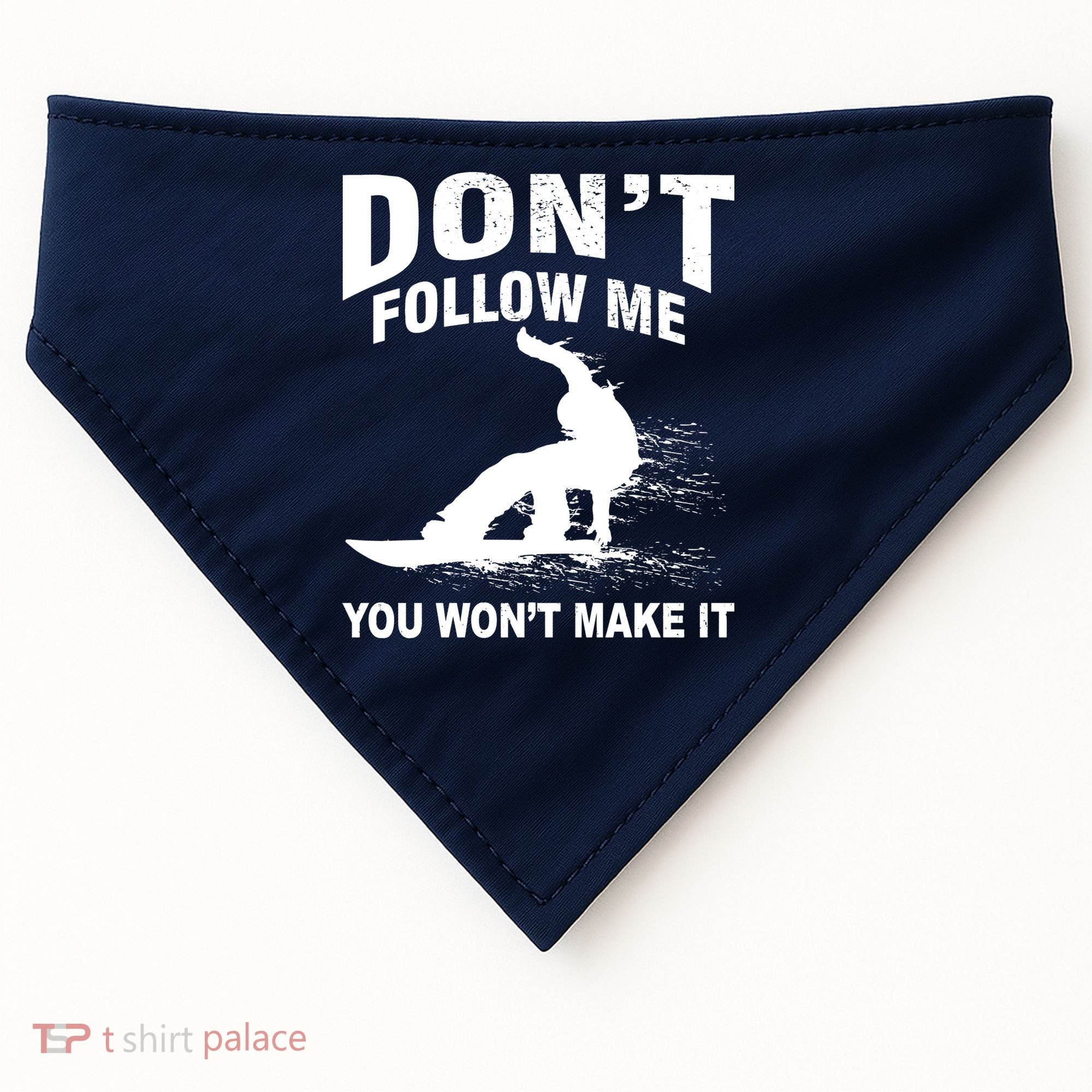I'm Snowboarding Don't Follow Me You Won't Make It USA-Made Doggie Bandana