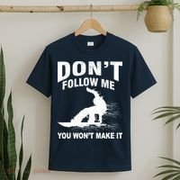 I'm Snowboarding Don't Follow Me You Won't Make It T-Shirt thumb 2