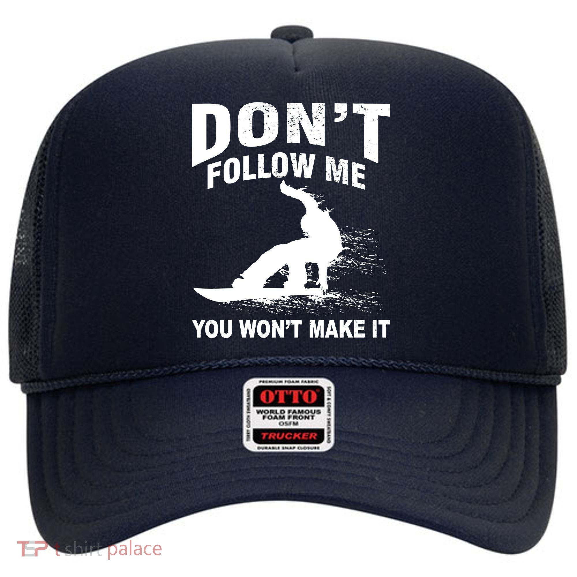 I'm Snowboarding Don't Follow Me You Won't Make It Hat