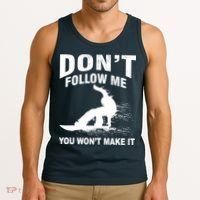 I'm Snowboarding Don't Follow Me You Won't Make It Tank Top thumb 3