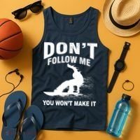 I'm Snowboarding Don't Follow Me You Won't Make It Tank Top thumb 4