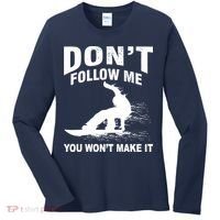 I'm Snowboarding Don't Follow Me You Won't Make It Women's Long Sleeve Shirt thumb 0