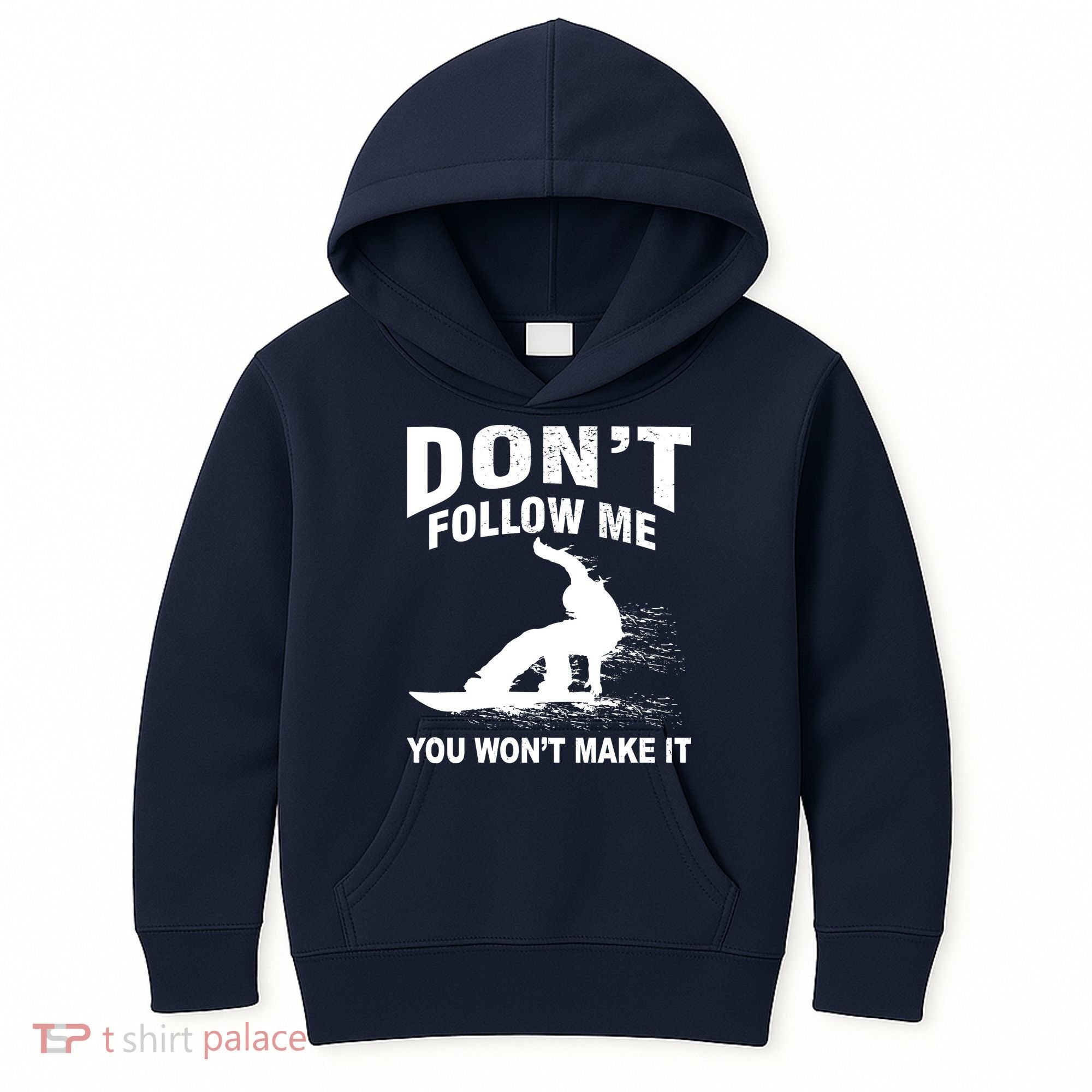 I'm Snowboarding Don't Follow Me You Won't Make It Kids Hoodie