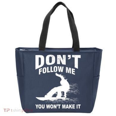 I'm Snowboarding Don't Follow Me You Won't Make It Tote Bag