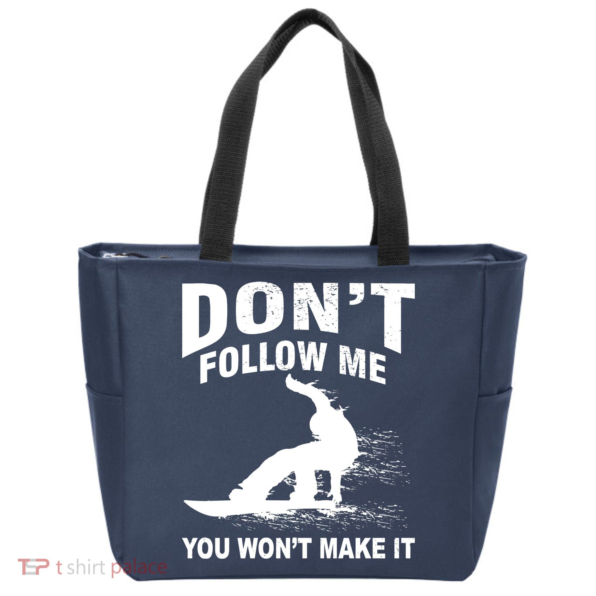 I'm Snowboarding Don't Follow Me You Won't Make It Tote Bag