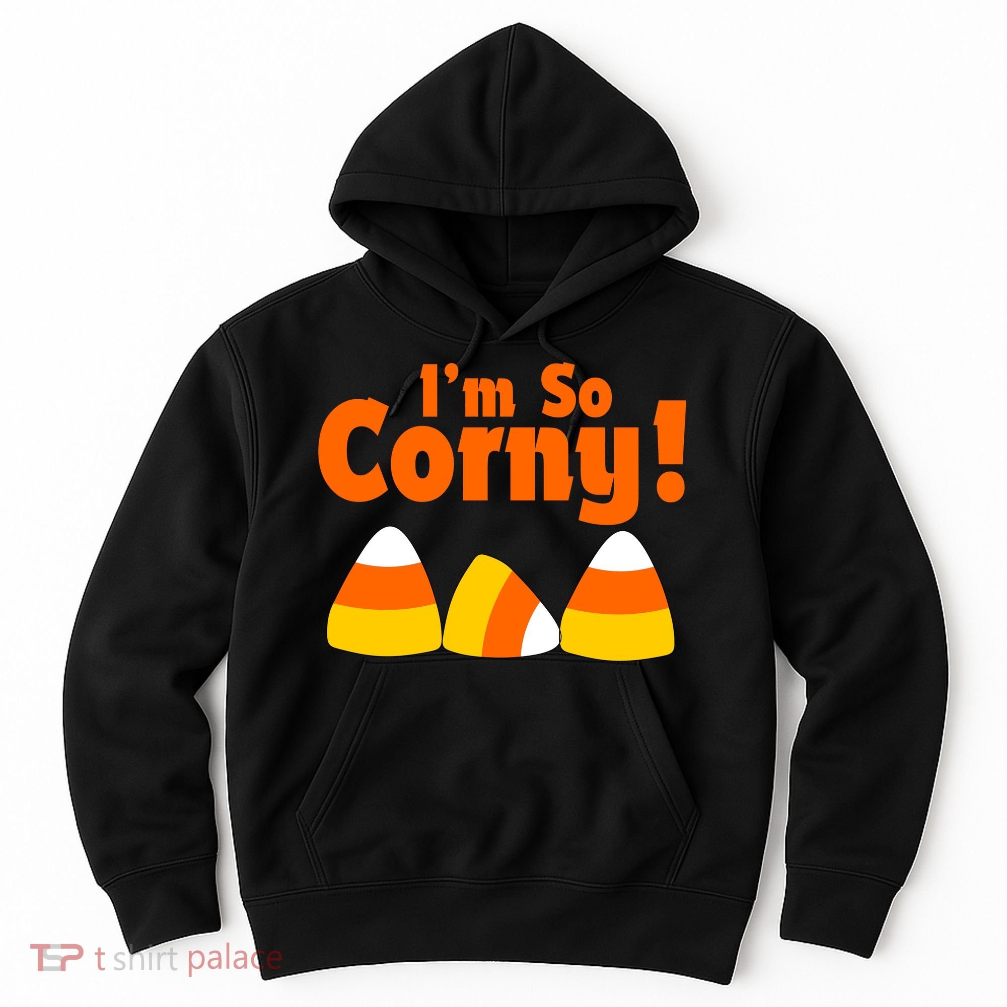 I'm So Corny Candy Corn Halloween Hoodie