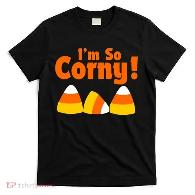 I'm So Corny Candy Corn Halloween T-Shirt