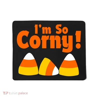 I'm So Corny Candy Corn Halloween Mousepad