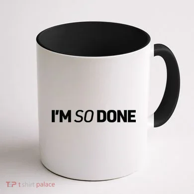 I'm So Done Coffee Mug back
