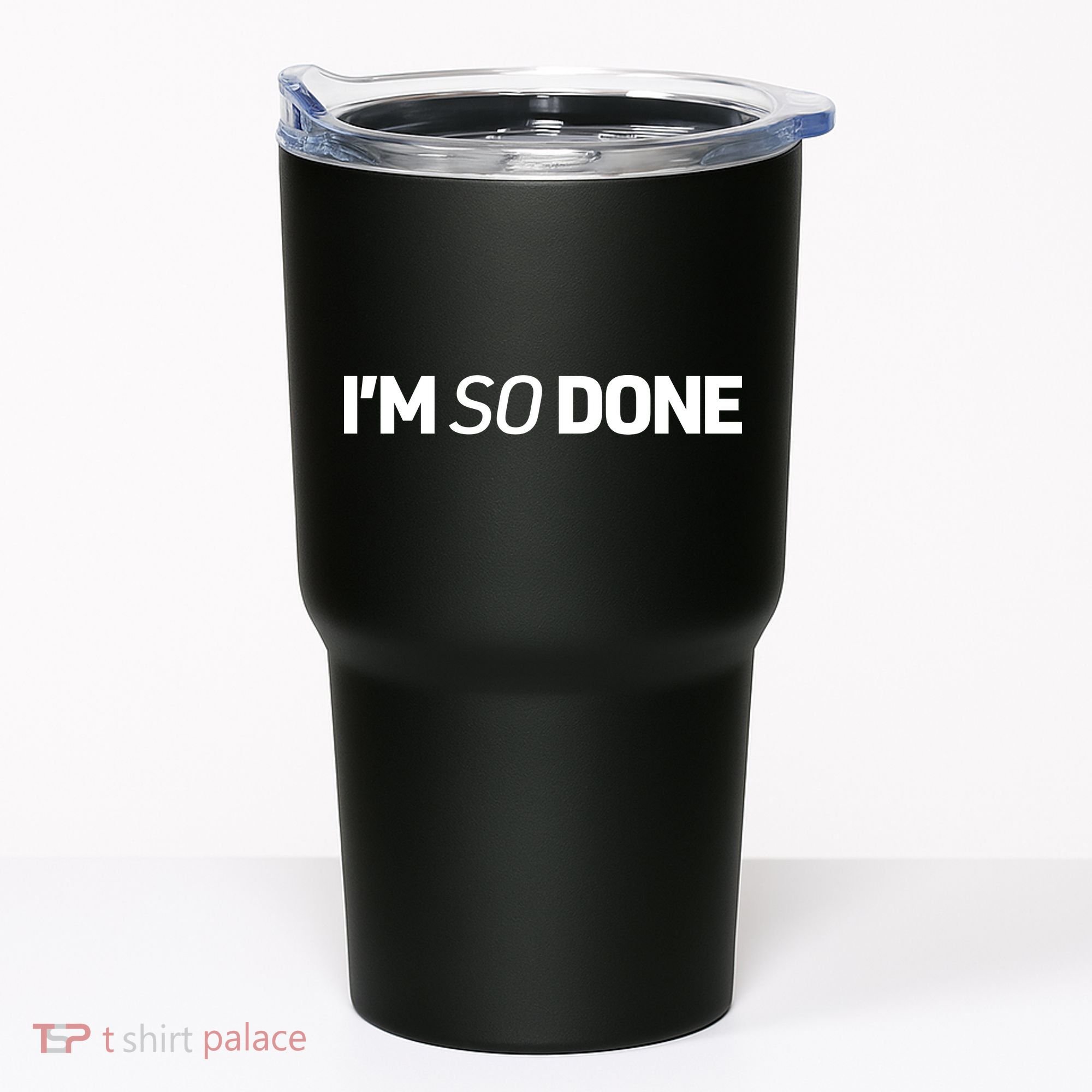 I'm So Done Tumbler