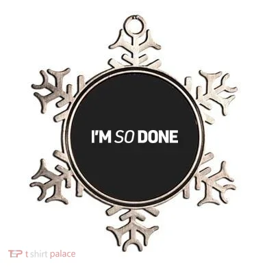 I'm So Done Ornament