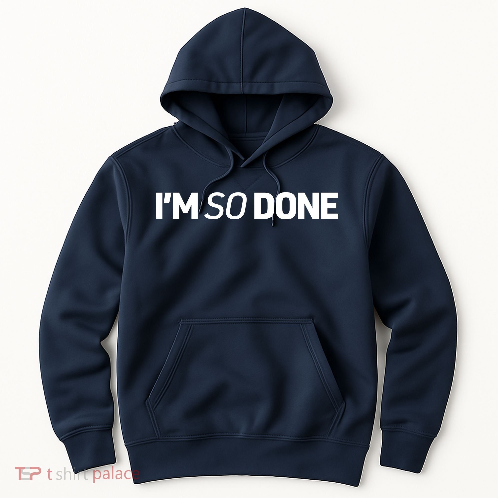 I'm So Done Hoodie