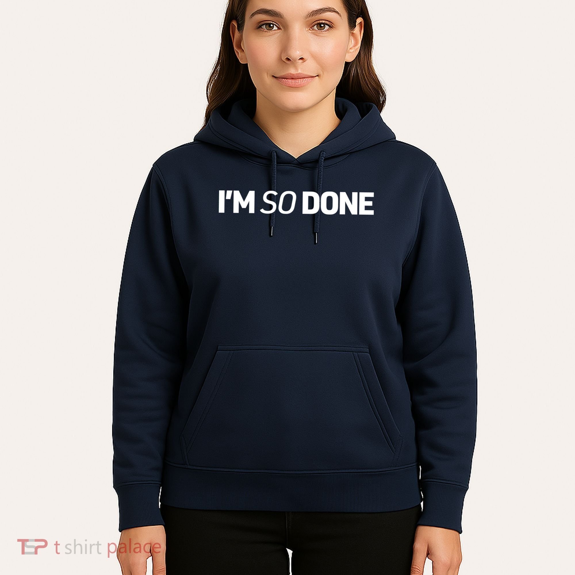I'm So Done Hoodie