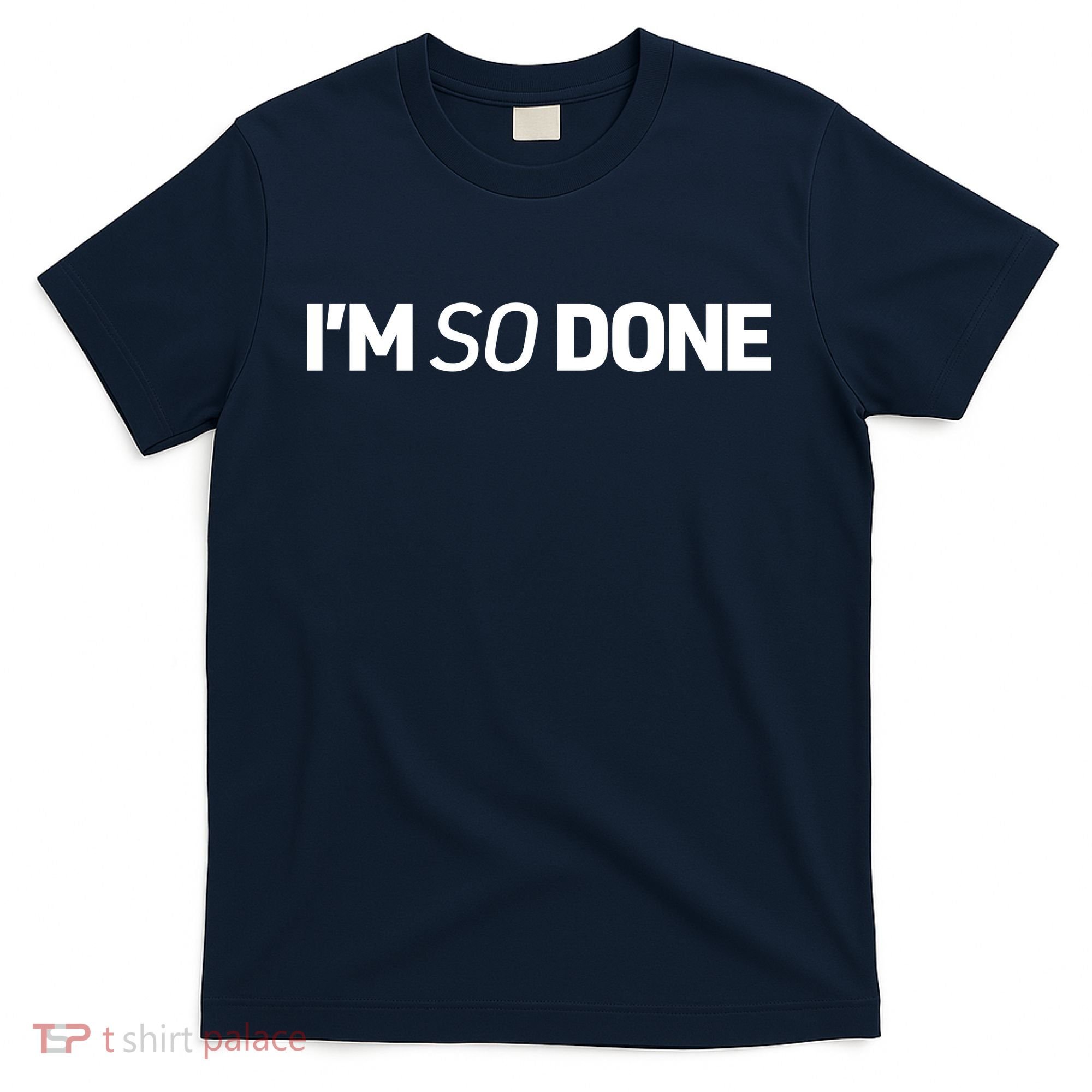 I'm So Done T-Shirt