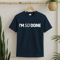 I'm So Done T-Shirt thumb 2