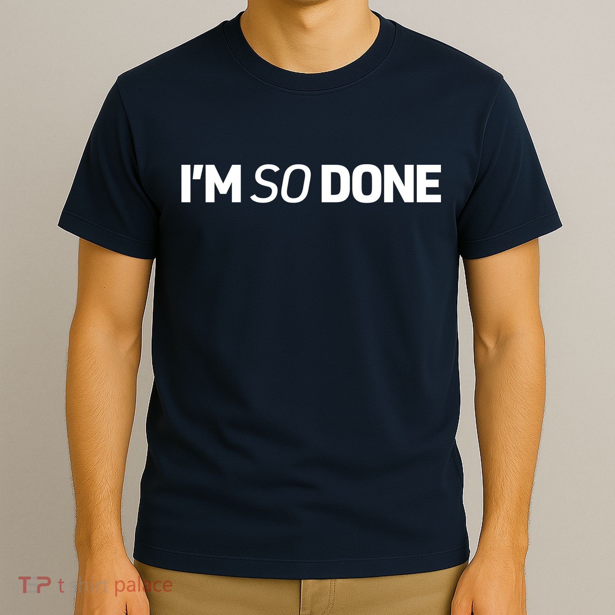 I'm So Done T-Shirt