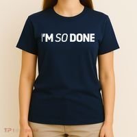 I'm So Done T-Shirt thumb 4