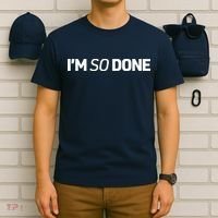 I'm So Done T-Shirt thumb 6