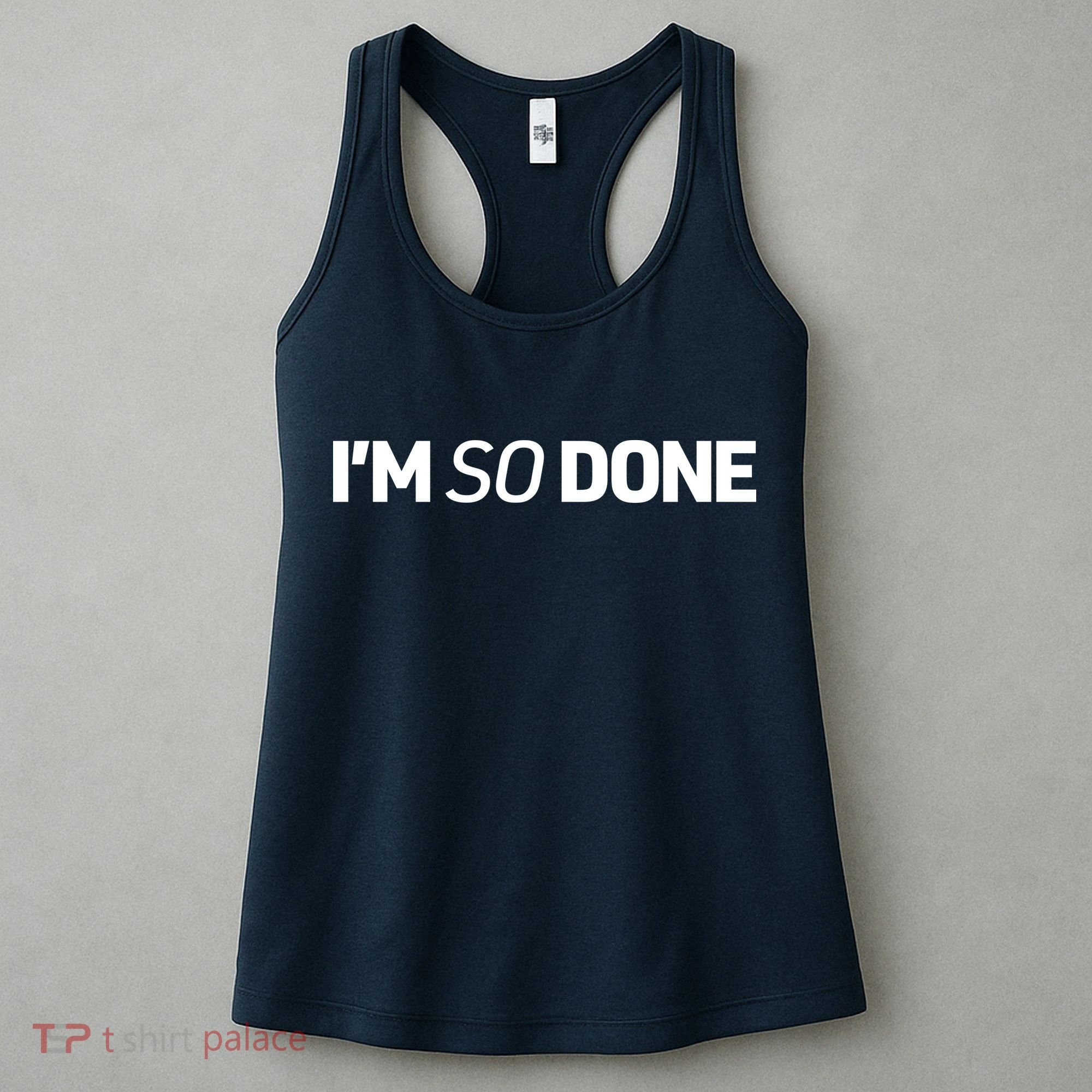 I'm So Done Women's Tank Top