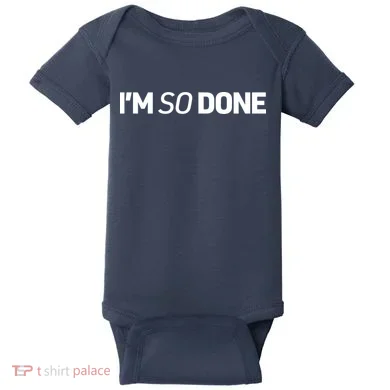 I'm So Done Baby Bodysuit