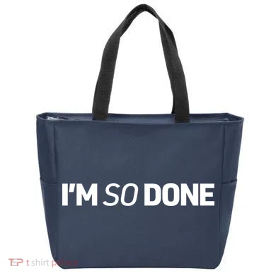I'm So Done Tote Bag