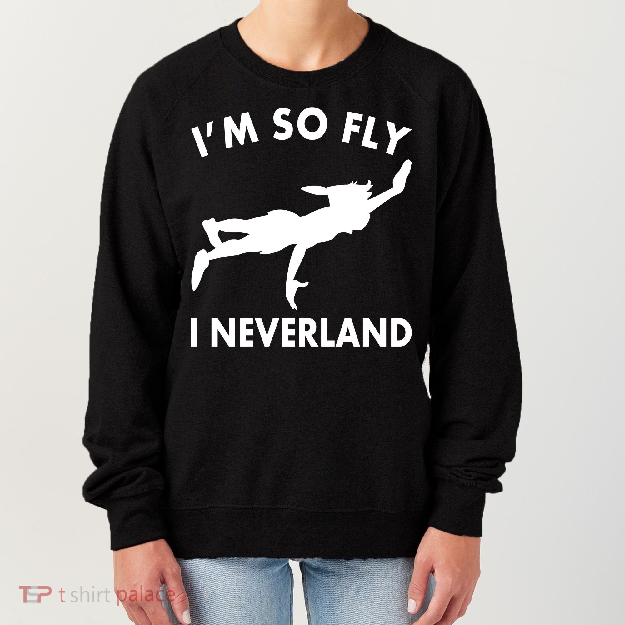 I'm So Fly I Neverland Women's Sweatshirt