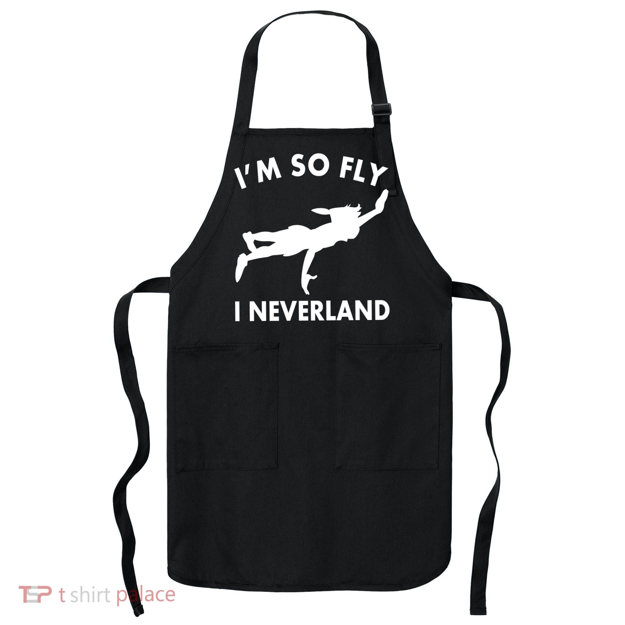 I'm So Fly I Neverland Apron