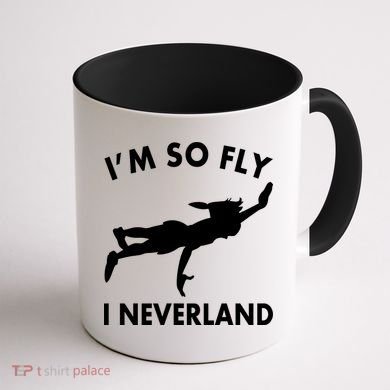 I'm So Fly I Neverland Coffee Mug back