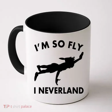 I'm So Fly I Neverland Coffee Mug