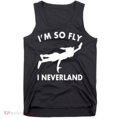 I'm So Fly I Neverland Tank Top